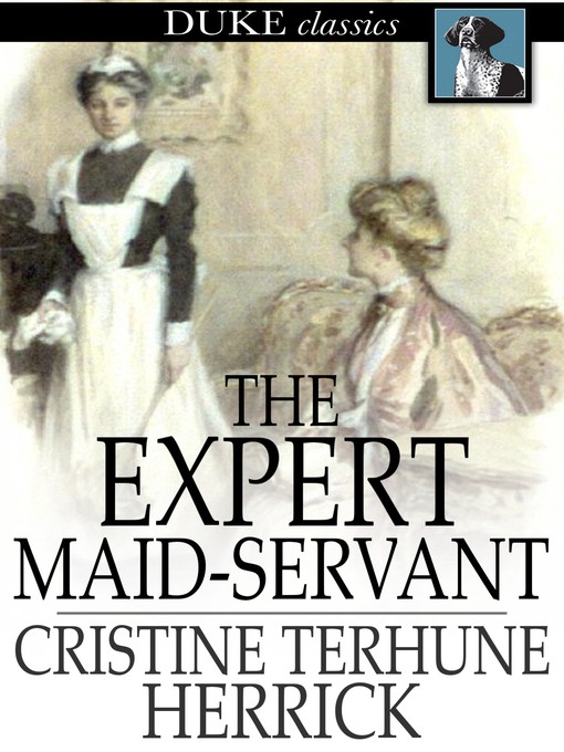Title details for The Expert Maid-Servant by Cristine Terhune Herrick - Wait list